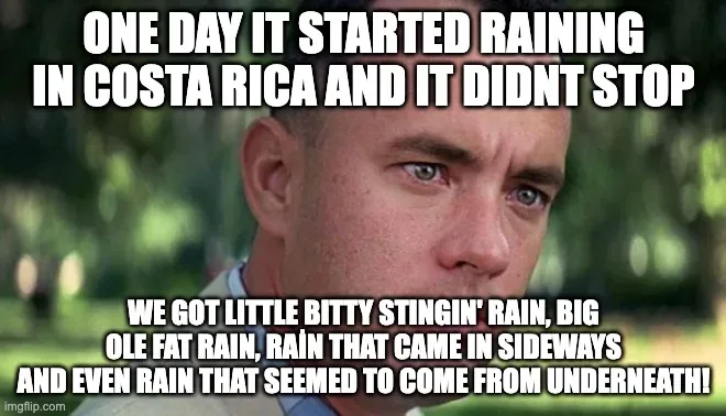 What to do in Manuel Antonio when it rains Forrest Gump meme